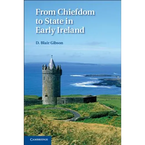 From Chiefdom to State in Early Ireland - Hardcover