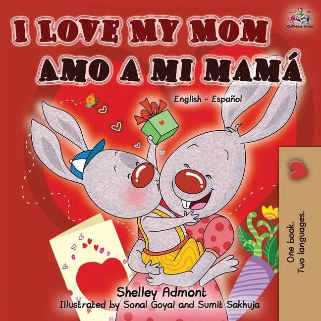 I Love My Mom Amo a mi mamá (English Spanish Bilingual Book) - Paperback