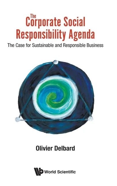 Corporate Social Responsibility Agenda, The: The Case for Sustainable and Responsible Business - Hardcover