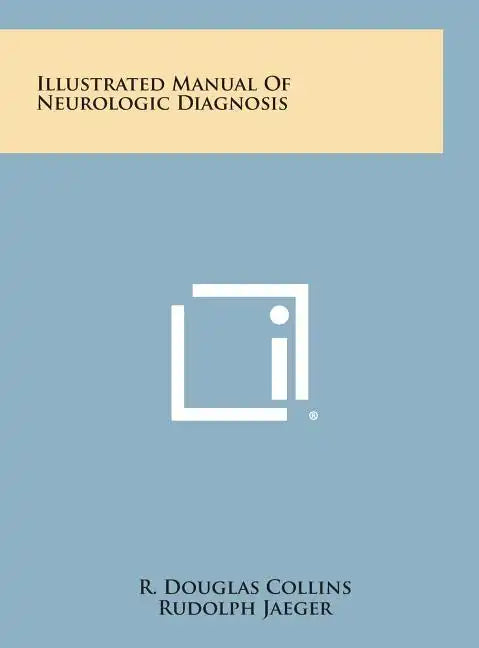 Illustrated Manual of Neurologic Diagnosis - Hardcover