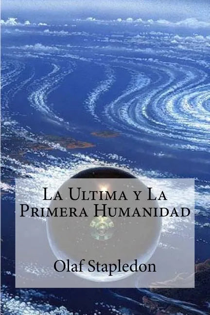 La Ultima y La Primera Humanidad - Paperback