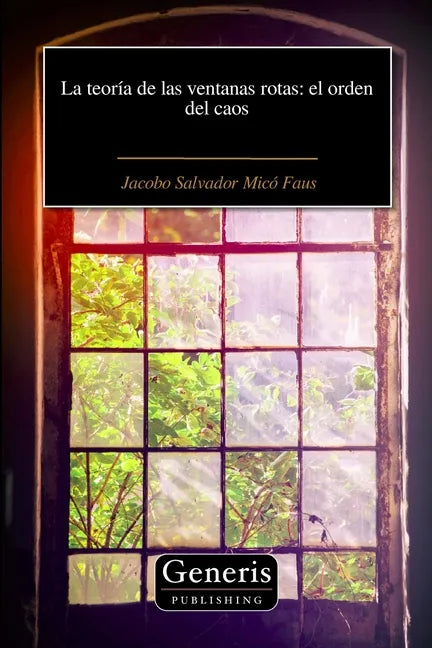 La teoría de las ventanas rotas: el orden del caos - Paperback