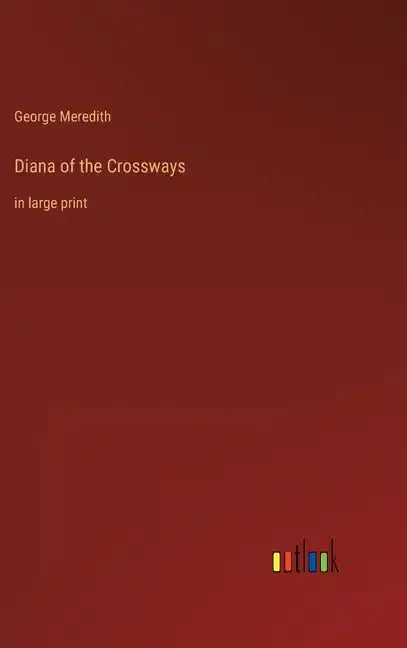 Diana of the Crossways: in large print - Hardcover
