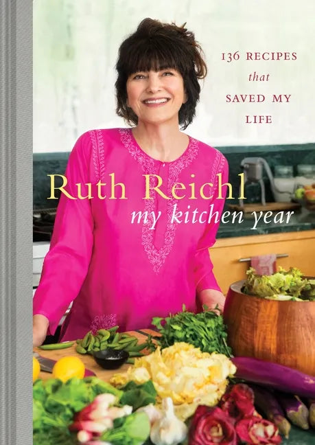 My Kitchen Year: 136 Recipes That Saved My Life: A Cookbook - Hardcover