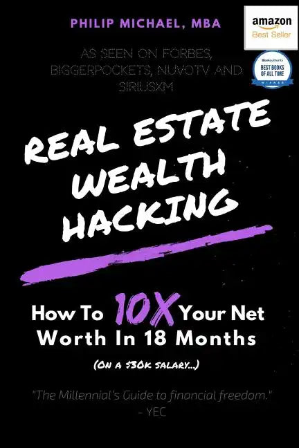 Real Estate Wealth Hacking: How to 10x Your Net Worth in 18 Months - Paperback