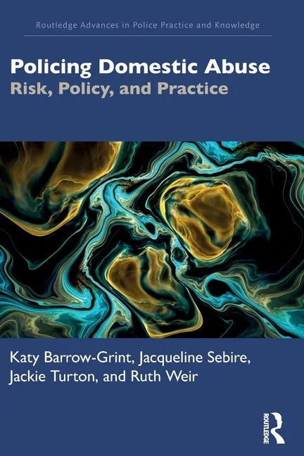 Policing Domestic Abuse: Risk, Policy, and Practice - Paperback