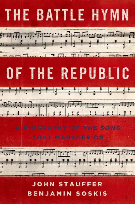 Battle Hymn of the Republic: A Biography of the Song That Marches on - Hardcover