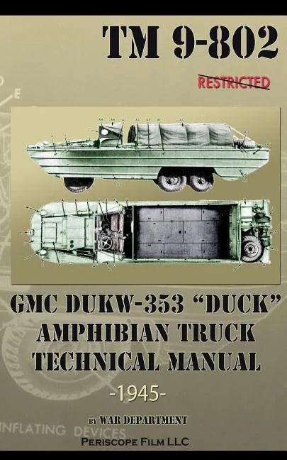 GMC DUKW-353 "DUCK" Amphibian Truck Technical Manual TM 9-802 - Paperback