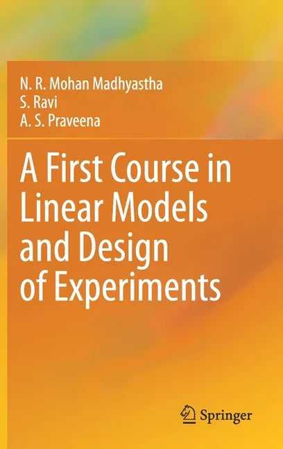 A First Course in Linear Models and Design of Experiments - Hardcover
