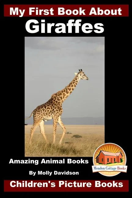 My First Book about Giraffes - Amazing Animal Books - Children's Picture Books - Paperback
