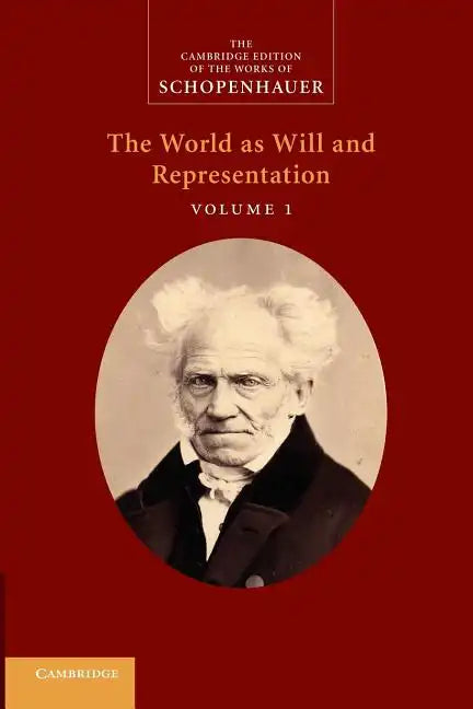 Schopenhauer: 'The World as Will and Representation': Volume 1 - Paperback