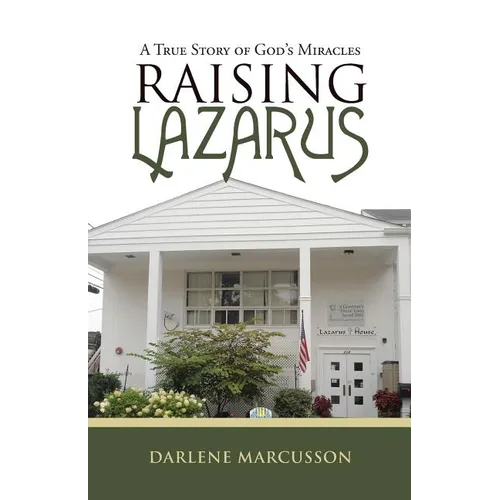 Raising Lazarus: A True Story of God's Miracles - Paperback