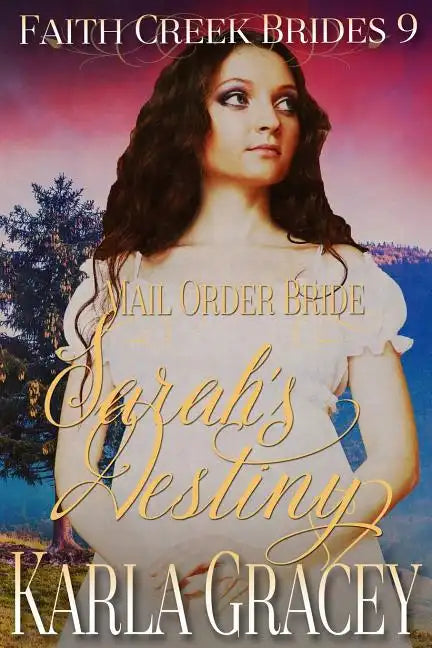 Mail Order Bride - Sarah's Destiny: Clean and Wholesome Historical Western Cowboy Inspirational Romance - Paperback
