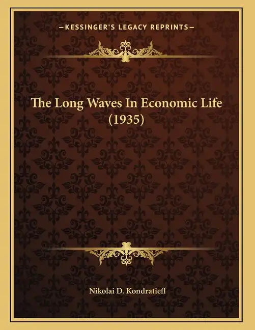 The Long Waves In Economic Life (1935) - Paperback