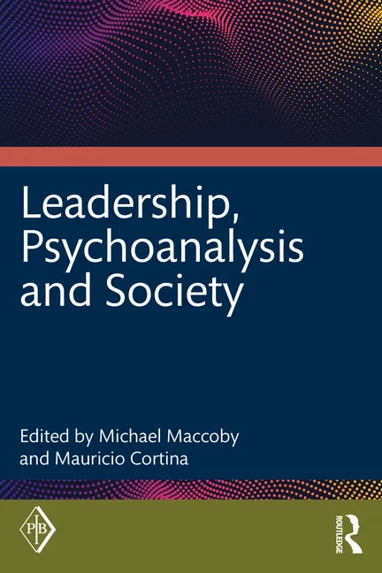 Leadership, Psychoanalysis, and Society - Paperback