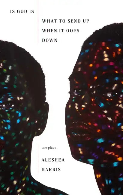 Is God Is / What to Send Up When It Goes Down - Paperback
