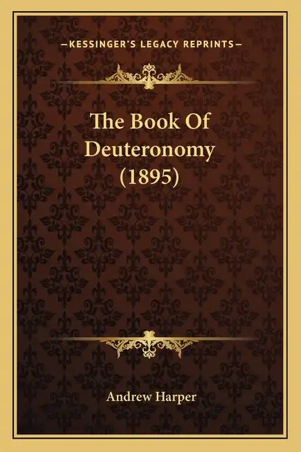The Book Of Deuteronomy (1895) - Paperback