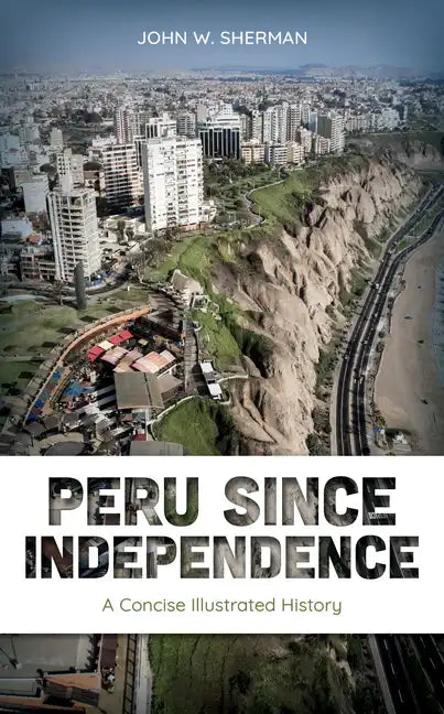Peru since Independence: A Concise Illustrated History - Paperback