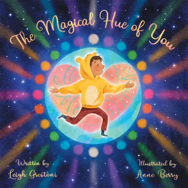 The Magical Hue of You: A Story of Where We Come from and Why We Are Here - Hardcover