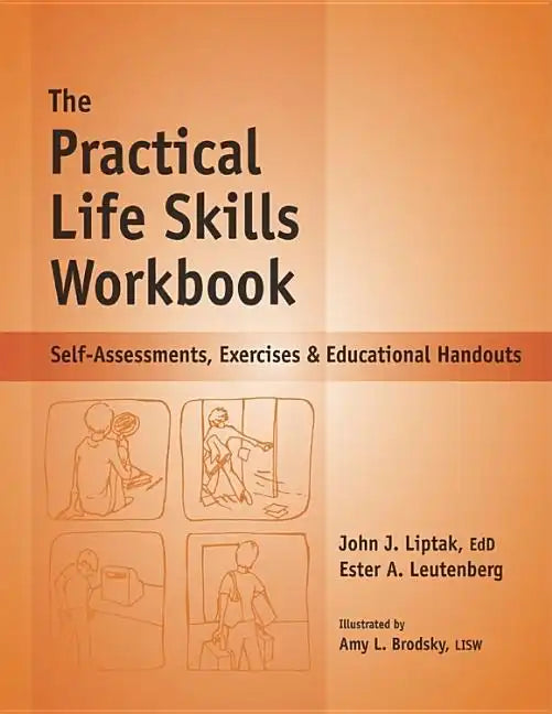 The Practical Life Skills Workbook: Self-Assessments, Exercises & Educational Handouts - Spiral