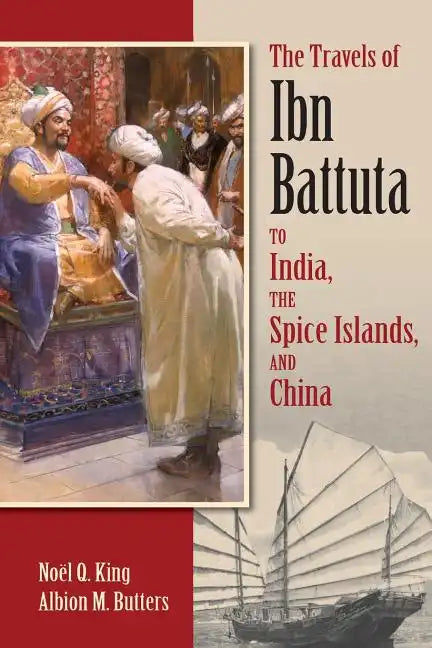 The Travels of Ibn Battuta: To India, the Spice Islands, and China - Paperback