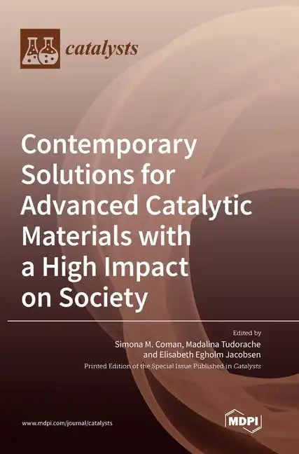 Contemporary Solutions for Advanced Catalytic Materials with a High Impact on Society - Hardcover