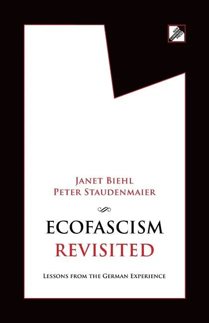 Ecofascism Revisited: Lessons from the German Experience - Paperback