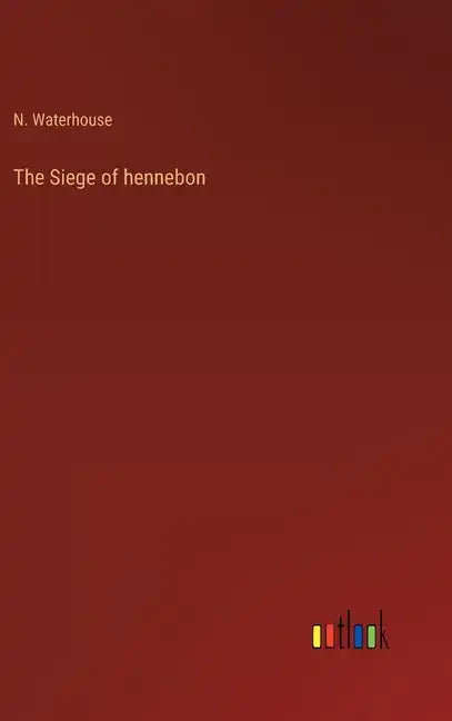 The Siege of hennebon - Hardcover