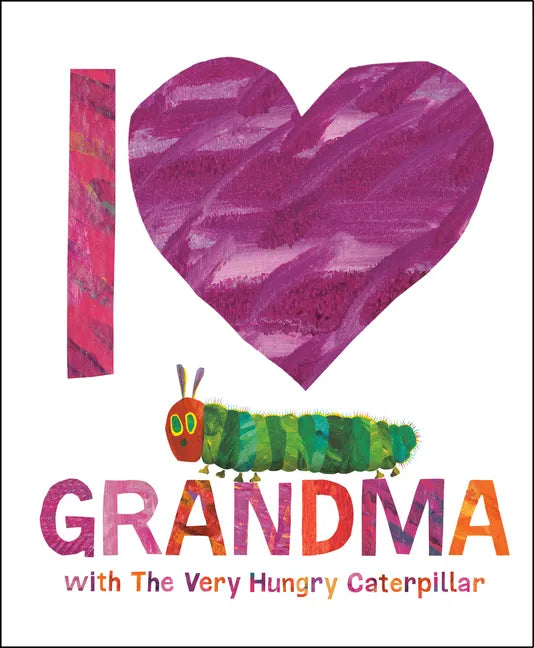 I Love Grandma with the Very Hungry Caterpillar - Hardcover