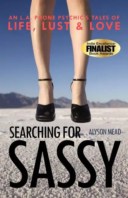 Searching for Sassy: An L.A. Phone Psychic's Tales of Life, Lust & Love - Paperback