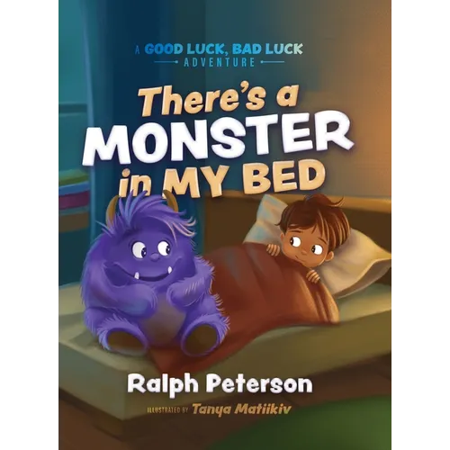 There's A Monster In My Bed: A Good Luck, Bad Luck Adventure - Hardcover