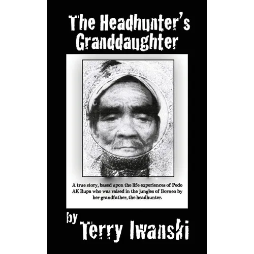 The Headhunter's Granddaughter - Hardcover