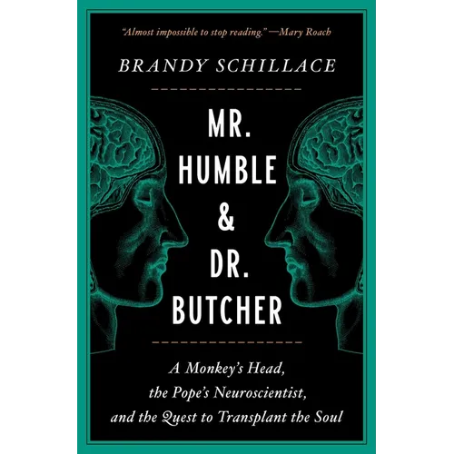 Mr. Humble and Dr. Butcher: A Monkey's Head, the Pope's Neuroscientist, and the Quest to Transplant the Soul - Paperback
