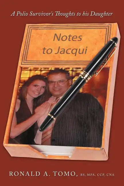 Notes to Jacqui: A Polio Survivor's Thoughts to His Daughter - Paperback