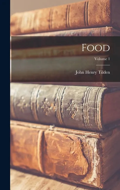 Food; Volume 1 - Hardcover