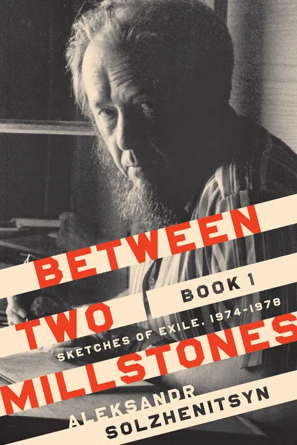 Between Two Millstones, Book 1: Sketches of Exile, 1974-1978 - Paperback