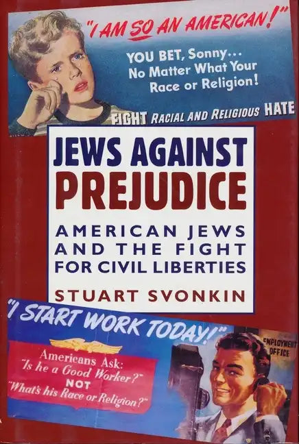 Jews Against Prejudice: American Jews and the Fight for Civil Liberties - Paperback