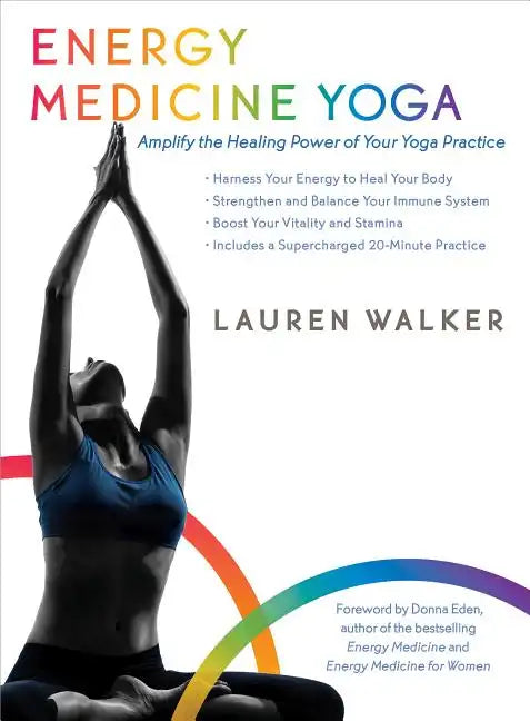 Energy Medicine Yoga: Amplify the Healing Power of Your Yoga Practice - Paperback