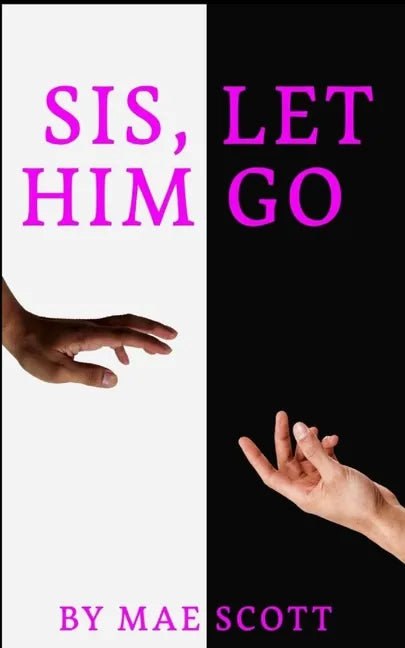 "Sis, Let Him Go" - Paperback
