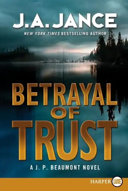 Betrayal of Trust: A J. P. Beaumont Novel - Paperback