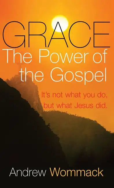 Grace: The Power of the Gospel - Hardcover