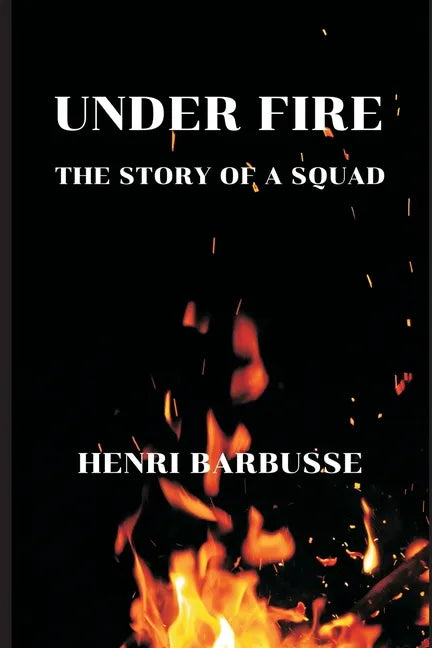Under Fire: The Story of a Squad - Paperback