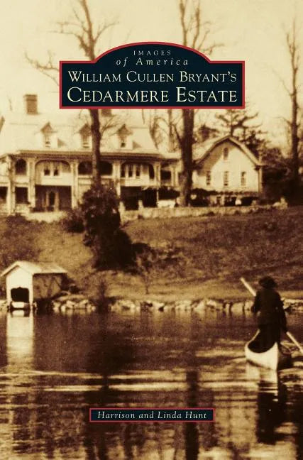 William Cullen Bryant S Cedarmere Estate - Hardcover