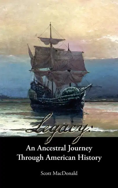 Legacy: An Ancestral Journey Through American History - Hardcover