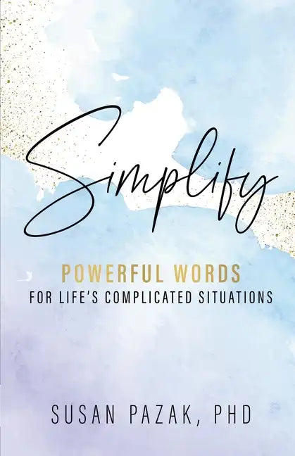 Simplify: Powerful Words for Life's Complicated Situations - Paperback