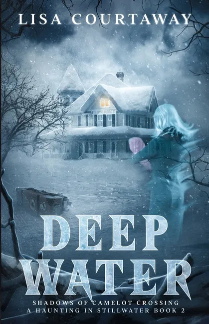 Deep Water - Shadows of Camelot Crossing, A Haunting in Stillwater Book 2 - Paperback