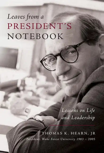 Leaves from a President's Notebook: Lessons on Life and Leadership - Hardcover