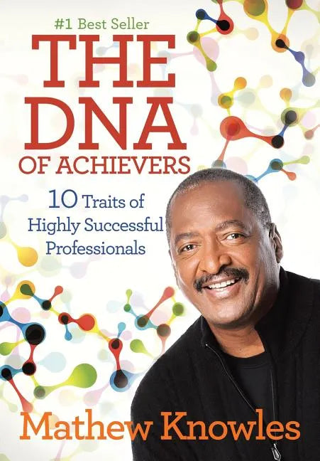 The DNA of Achievers: 10 Traits of Highly Successful Professionals - Hardcover