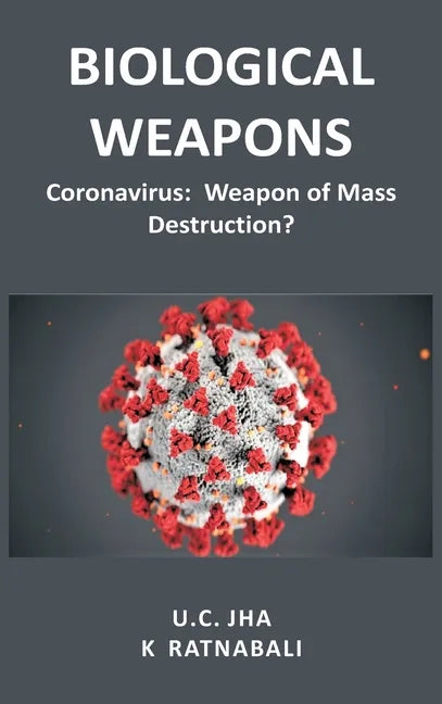 Biological Weapons: Coronavirus, Weapon of Mass Destruction? - Hardcover