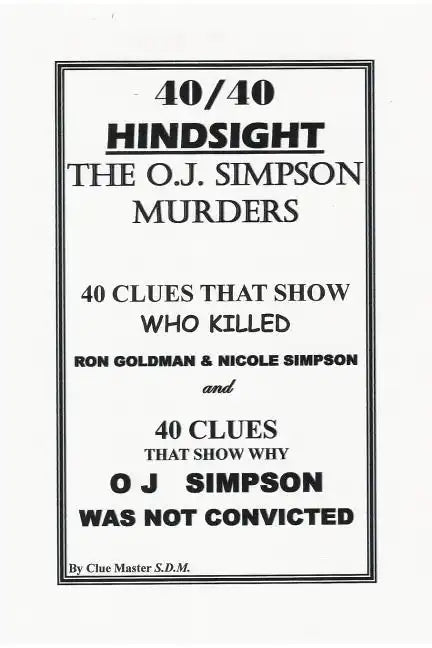 40/40 HINDSIGHT The O.J. Simpson Murders - Paperback